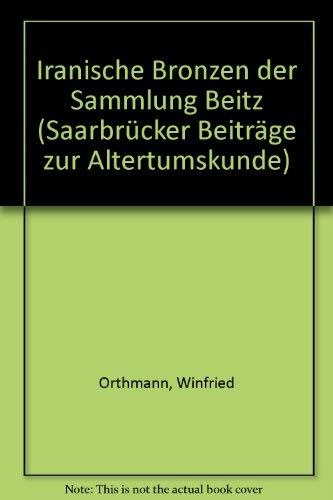 Beispielbild fr Iranische Bronzen der Sammlung Beitz (Saarbrcker Beitrge zur Altertumskunde) zum Verkauf von Powell's Bookstores Chicago, ABAA