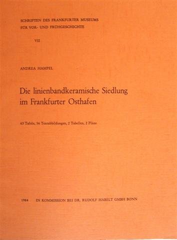 9783774920774: Die linienbandkeramische Siedlung im Frankfurter Osthafen (Schriften des Frankfurter Museums fr Vor- und Frhgeschichte)