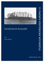 Samländische Burgwälle [Studien zur Archäologie Europas, Bd. 13.] - Antje Wendt