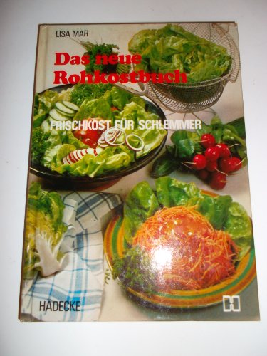 Stock image for Das neue Rohkostbuch. Frischkost fr Schlemmer for sale by medimops