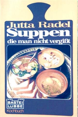 9783775000673: Suppen die man nicht vergisst (German Edition)