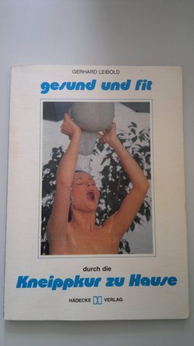 Stock image for Gesund und fit durch die Kneippkur zu Hause for sale by Eulennest Verlag e.K.