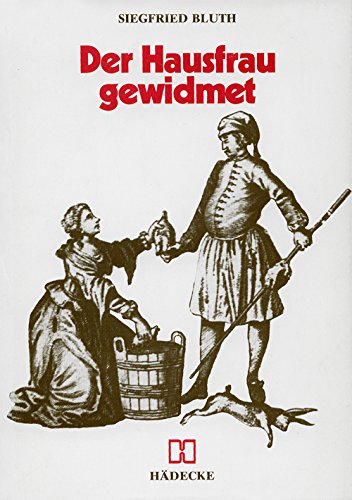 9783775000932: Der Hausfrau gewidmet: E. Beitr. zur Kulturgeschichte d. Hausfrau (German Edition)