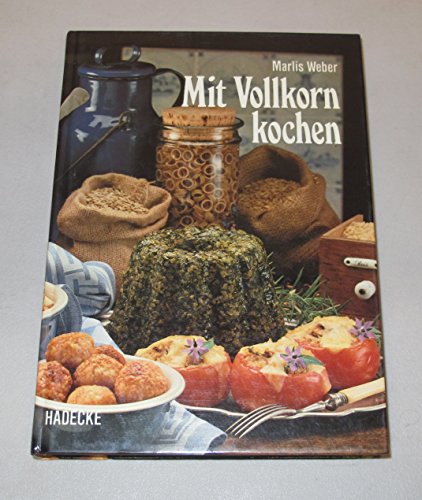 Stock image for Mit Vollkorn kochen. for sale by Bcherpanorama Zwickau- Planitz