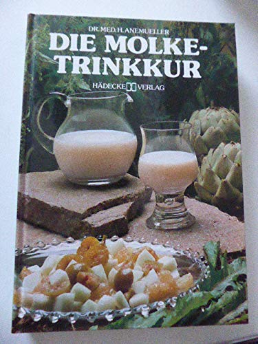 Imagen de archivo de Die Molke-Trinkkur. Kostplne und Rezepte. a la venta por Antiquariaat Schot