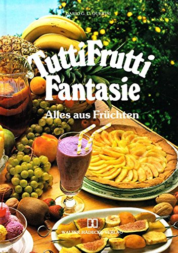 9783775001250: Tuttifrutti-Fantasie. Alles aus Frchten