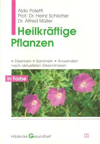 Stock image for Heilkrftige Pflanzen in Farbe. Erkennen, Sammeln, Anwenden for sale by medimops