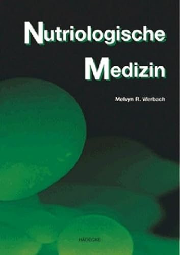 Nutriologische Medizin. Orthomolekulare Vorsorge und Therapie. (9783775002387) by Werbach, Melvyn R.; Kapuste, Hannes