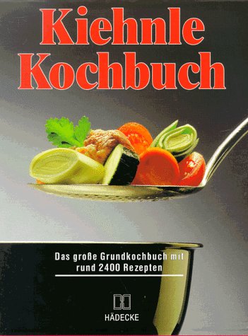 Kiehnle Kochbuch. Das große Grundkochbuch mit rund 2400 Rezepten - Scharfenberg, Horst, Schütterle, Renate