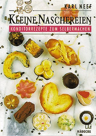 Stock image for Kleine Naschereien. Gebck zum Tee. Pltzchen und Pralinen. Konditorrezepte zum Selbermachen for sale by medimops