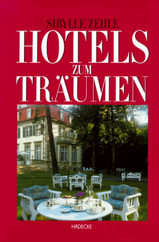 Beispielbild fr Hotels zum Träumen, Bd.2 [Hardcover] Zehle Sibylle und Ralf C. Stradtmann zum Verkauf von tomsshop.eu