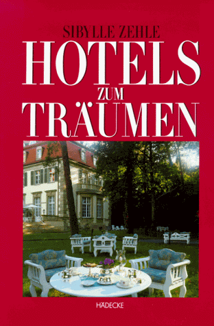 Imagen de archivo de Hotels zum Träumen, Bd.2 [Hardcover] Zehle Sibylle und Ralf C. Stradtmann a la venta por tomsshop.eu