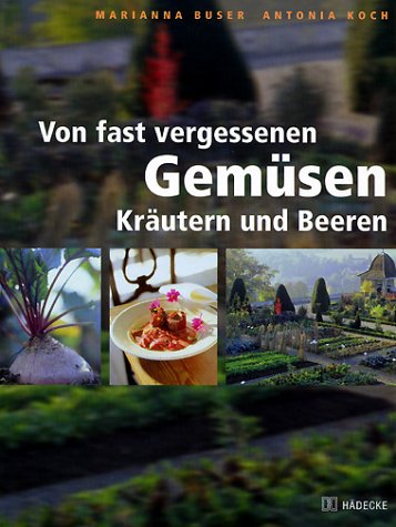 Beispielbild fr Von fast vergessenen Gemsen, Krutern und Beeren zum Verkauf von medimops