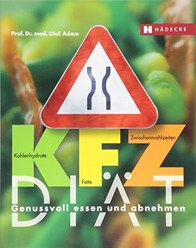 Stock image for KFZ-Dit: Genussvoll essen und abnehmen. Kohlenhydrate - Fette - Zwischenmahlzeiten for sale by medimops
