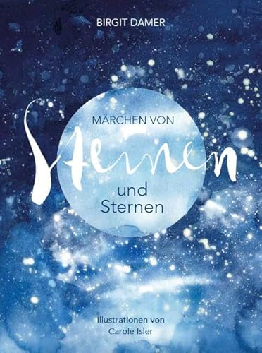Märchen von Steinen und Sternen - Birgit Damer