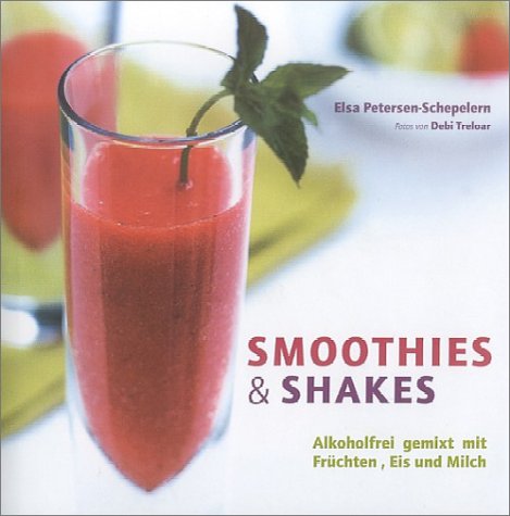 Stock image for Smoothies & Shakes : alkoholfrei gemixt mit Frchten, Eis und Milch. for sale by Antiquariat Buchhandel Daniel Viertel