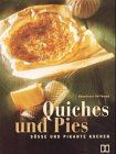 Beispielbild fr Quiches und Pies. Ssse und pikante Kuchen zum Verkauf von medimops