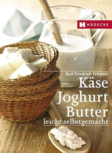9783775004206: Kse, Butter, Joghurt: Leicht selbstgemacht