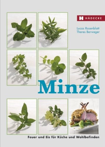 Stock image for Minze: Feuer und Eis fr Kche und Wohlbefinden for sale by Wolfs Antiquariat