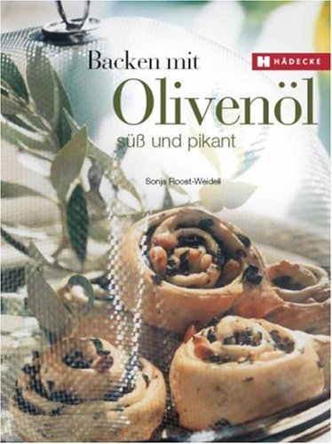 Stock image for Backen mit Olivenl: Sss und pikant for sale by medimops