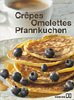 Beispielbild fr Crêpes, Omelettes und Pfannkuchen zum Verkauf von AwesomeBooks