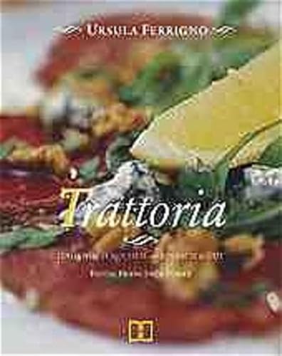 Trattoria. Italienisch kochen - einfach & gut.