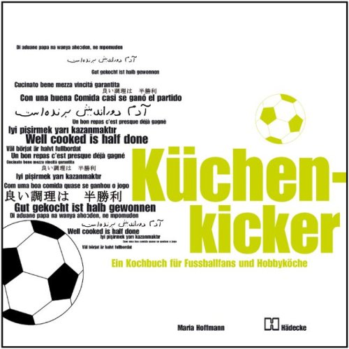 Imagen de archivo de KchenKicker Ein Kochbuch fr Fuballfans und Hobbykche a la venta por Buchpark