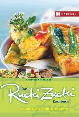 Beispielbild fr Das Rucki-Zucki-Kochbuch: Gesunde Kche fr die ganze Familie zum Verkauf von medimops