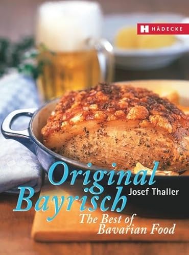 Stock image for Thaller, J: Original Bayrisch/Bavarian Food for sale by WorldofBooks