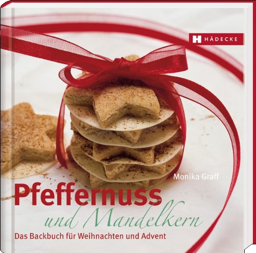 Pfeffernuss & Mandelkern: Das Weihnachtsbackbuch - Hermine Kiehnle