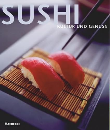 Beispielbild fr Sushi. Kultur und Genuss. zum Verkauf von Wonder Book