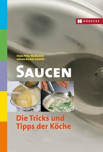 Stock image for Saucen. Die Tricks und Tipps der Kche. for sale by Antiquariat J. Hnteler