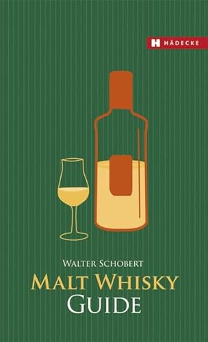 Malt Whisky Guide: FÃ¼hrer zu den Quellen (9783775005104) by Schobert, Walter