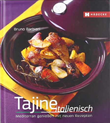 Beispielbild fr Tajine: Italienische Rezepte mediterran genieen zum Verkauf von medimops