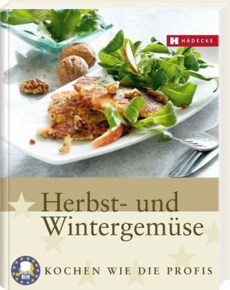 Beispielbild fr Herbst- und Wintergemse: Kochen wie die Profis zum Verkauf von medimops