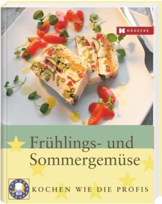 Beispielbild fr Frhlings- und Sommergemse - Kochen wie die Profis zum Verkauf von Der Ziegelbrenner - Medienversand