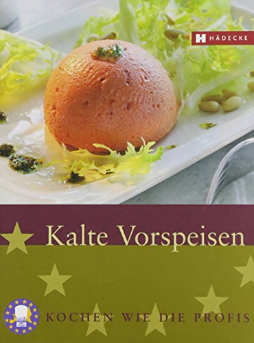 9783775005562: Kalte Vorspeisen: Kochen wie die Profis