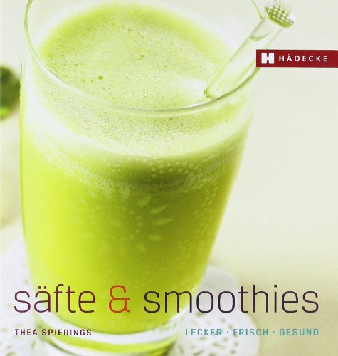 Beispielbild fr Sfte und Smoothies: Lecker - Frisch - Gesund zum Verkauf von Ammareal