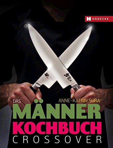 Stock image for Das Mnnerkochbuch - Crossover: Grenzenlos kochen! for sale by medimops