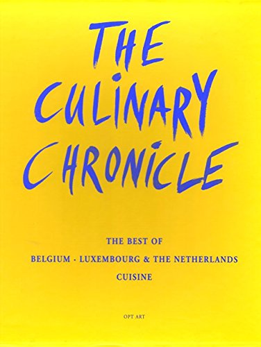 Imagen de archivo de The Culinary Chronicle, Bd.7 : The Best of Belgium, Luxembourg & The Netherlands [Gebundene Ausgabe] von Christine Messer Hausch (Autor), Bruno Hausch (Autor), Christine Messer Hausch (Autor), Nelleke van Lindonk (Autor), Marcel Pieters (Autor), Jrg Zipprick (Autor) a la venta por BUCHSERVICE / ANTIQUARIAT Lars Lutzer