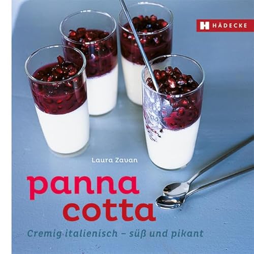 Stock image for Panna Cotta: Cremig italienisch - s und pikant for sale by medimops