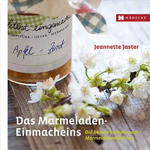 Stock image for Das Marmeladen-Einmacheins: Die besten Rezepte vom Marmeladenmdchen for sale by medimops