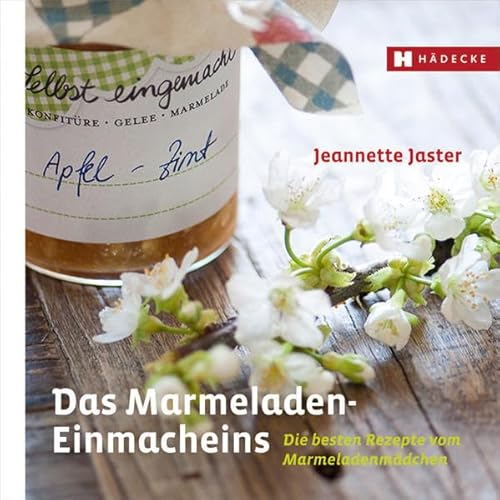 Stock image for Das Marmeladen-Einmacheins: Die besten Rezepte vom Marmeladenmdchen for sale by medimops