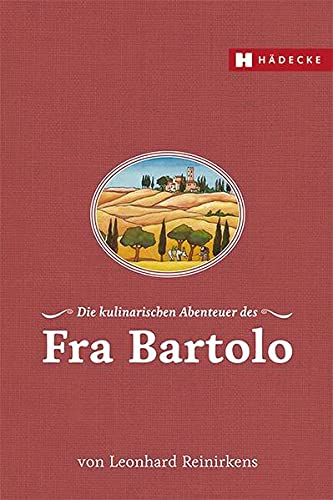 Beispielbild fr Die kulinarischen Abenteuer des Fra Bartolo zum Verkauf von medimops