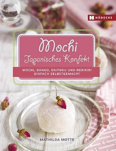 Beispielbild fr Mochi, Dango, Daifuku und Nerikiri -Language: german zum Verkauf von GreatBookPrices