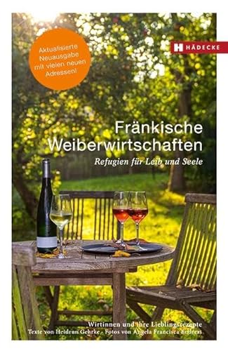 Stock image for Frnkische Weiberwirtschaften: Refugien fr Leib und Seele ? Wirtinnen und ihre Lieblingsrezepte for sale by medimops