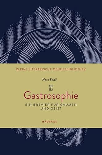 Beispielbild fr Gastrosophie: Ein Brevier fr Gaumen und Geist (Kleine literarische Genussbibliothek) zum Verkauf von medimops