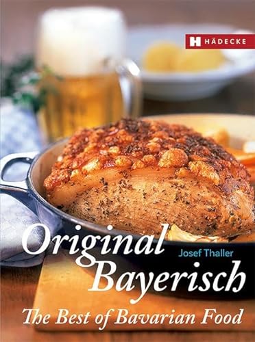 9783775008044: Original Bayerisch - The Best of Bavarian Food