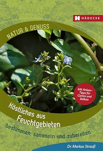 Beispielbild fr Kstliches aus Feuchtgebieten: bestimmen, sammeln und zubereiten (Natur & Genuss) zum Verkauf von medimops