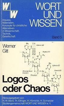 Logos oder Chaos: Aussagen und EinwaÌˆnde zur Evolutionslehre, sowie eine tragfaÌˆhige Alternative (Wort und Wissen) (German Edition) (9783775105026) by Gitt, Werner